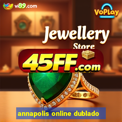 annapolis online dublado